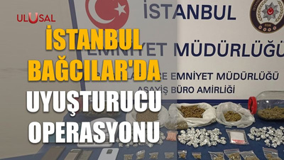 İstanbul Bağcılar'da uyuşturucu operasyonu